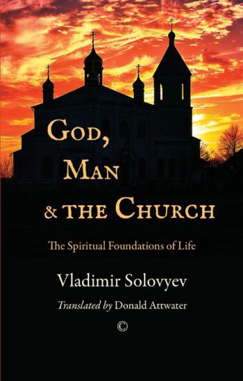 God, Man and the Church: The Spiritual Foundations of Life