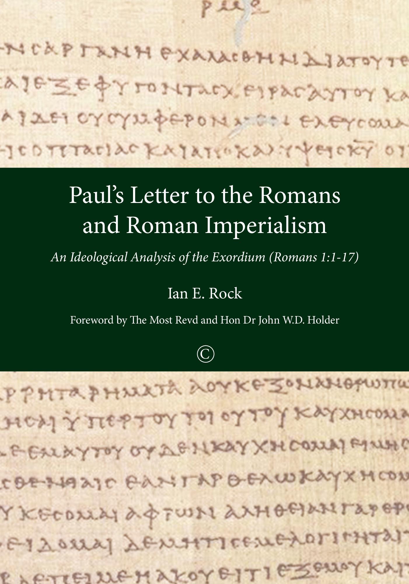 Paul's Letter to the Romans and Roman Imperialism: An Ideological Analysis of the Exordium (Romans 1:1-17)