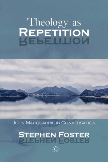 Theology as Repetition: John Macquarrie in Conversation