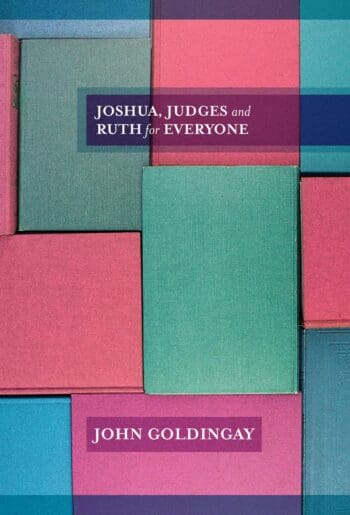 Joshua, Judges and Ruth for Everyone
