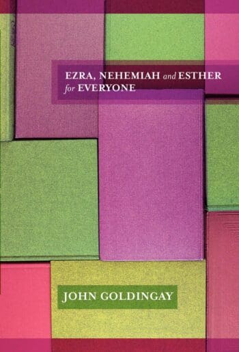 Ezra, Nehemiah and Esther for Everyone