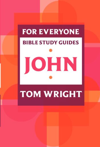 For Everyone Bible Study Guides: John