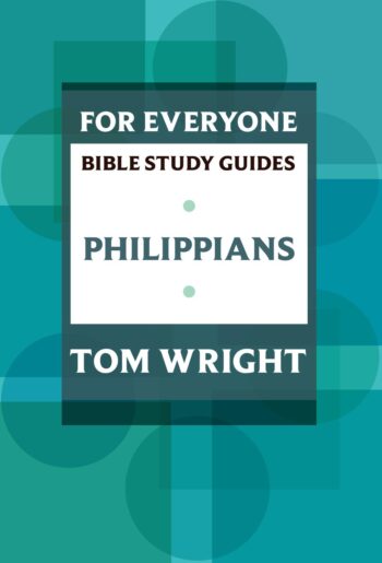 For Everyone Bible Study Guides: Philippians