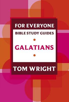 For Everyone Bible Study Guide : Galatians