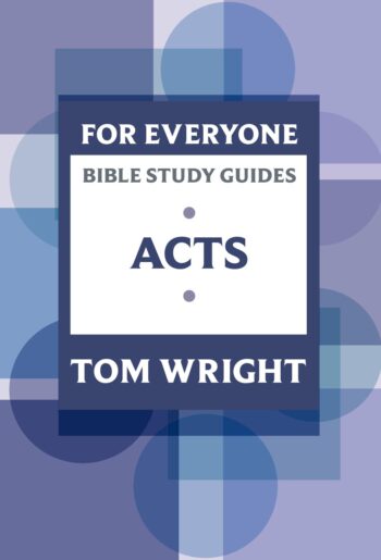 For Everyone Bible Study Guides: Acts