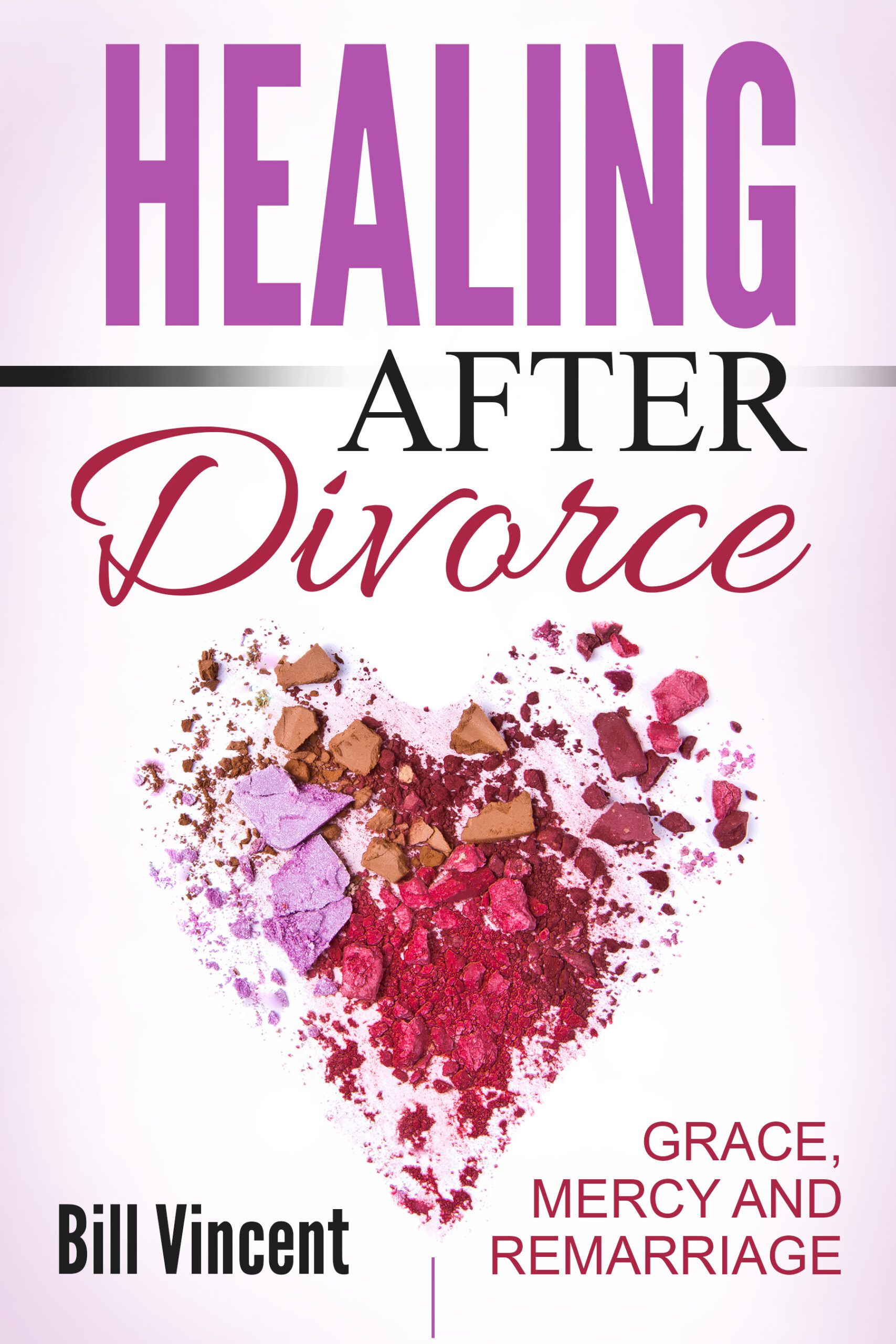 Healing After Divorce: Grace, Mercy and Remarriage