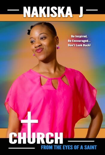 Church From the Eyes of a Saint: Be Inspired, Be Incouraged... Don't Look Back!