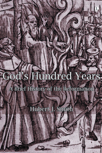 God's Hundred Years: A Brief History of the Reformation