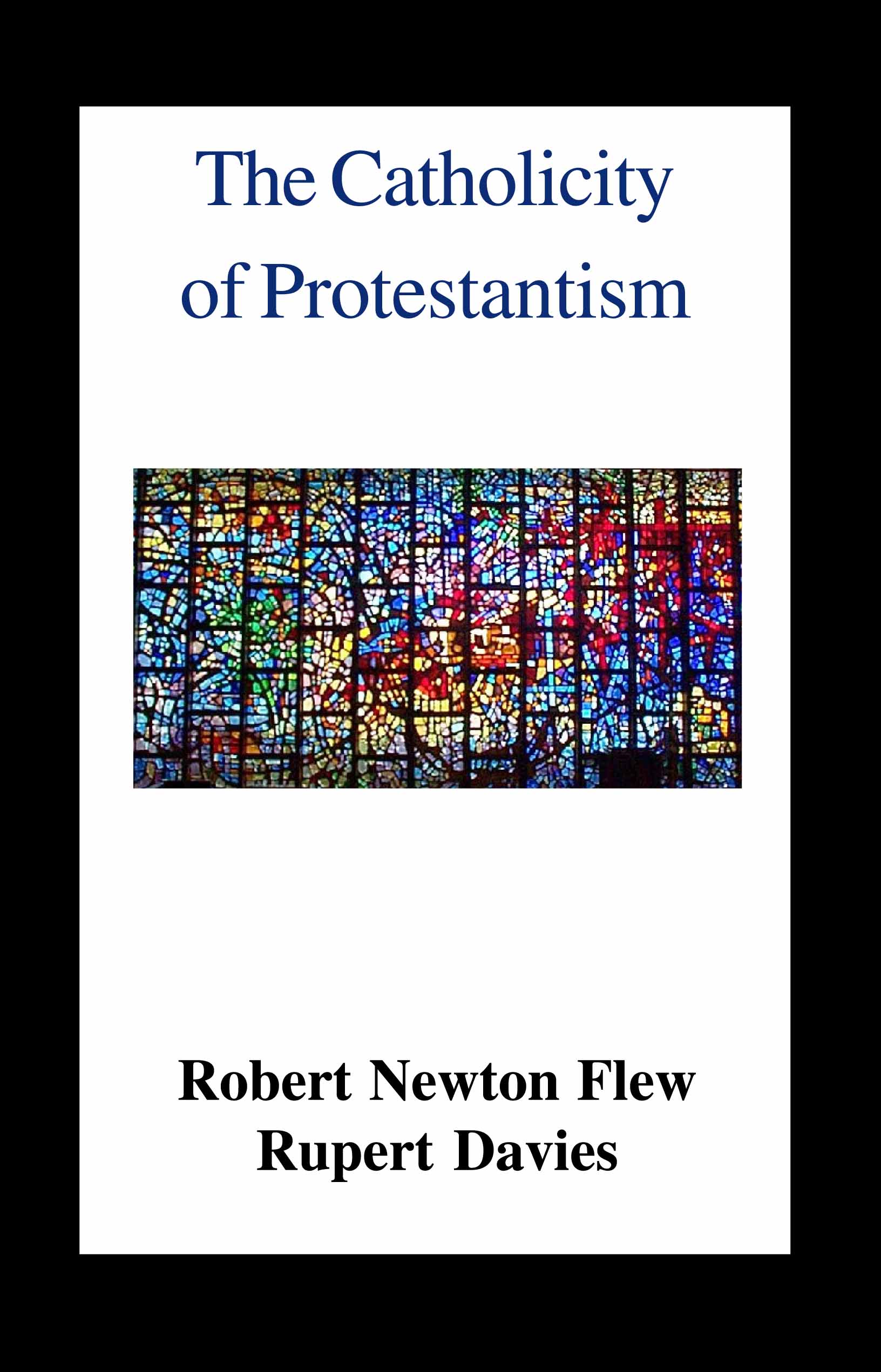 The Catholicity of Protestantism