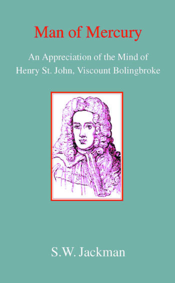 Man of Mercury: The Mind of St. John, Viscount Bolinbroke
