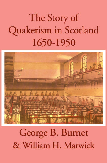 The Story of Quakerism in Scotland: 1650-1850