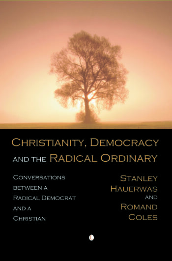Christianity, Democracy and the Radical Ordinary