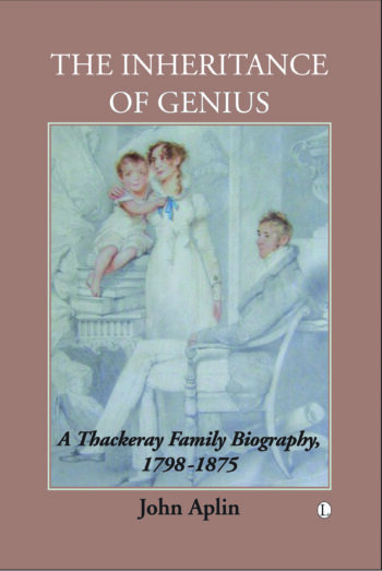 The Inheritance of Genius: A Thackeray Family Biography, 1798-1875
