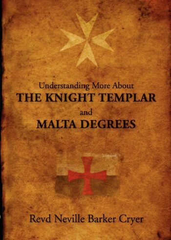 Understanding More About the Knight Templar and Malta Degrees