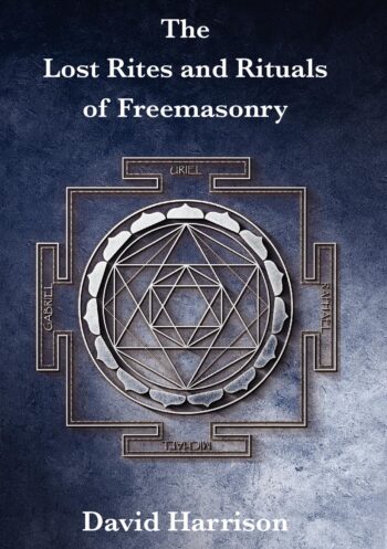 The Lost Rites and Rituals of Freemasonry