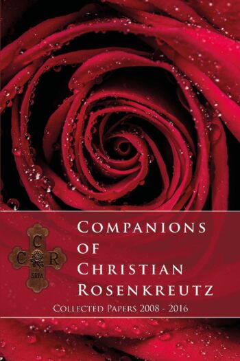 Companions of Christian Rosenkreutz: The Living Tradition of Love and Light