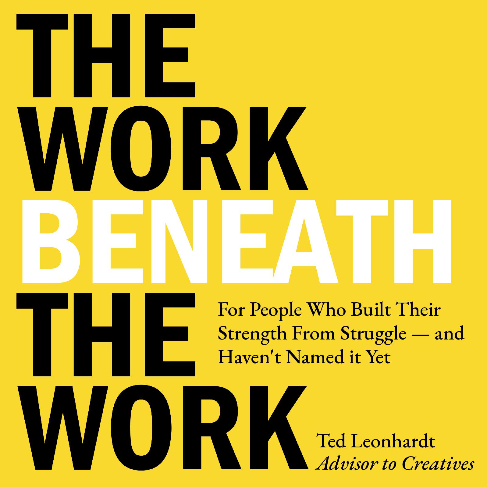 The Work Beneath the Work