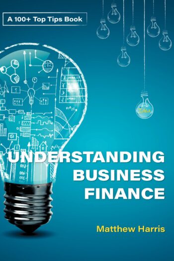 100 Top Tips for understanding business Finance