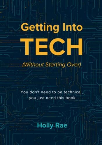Getting Into Tech (Without Starting Over)