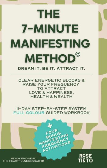 THE 7-MINUTE MANIFESTING METHOD© DREAM IT. BE IT. ATTRACT IT. FULL COLOUR GUIDED WORKBOOK