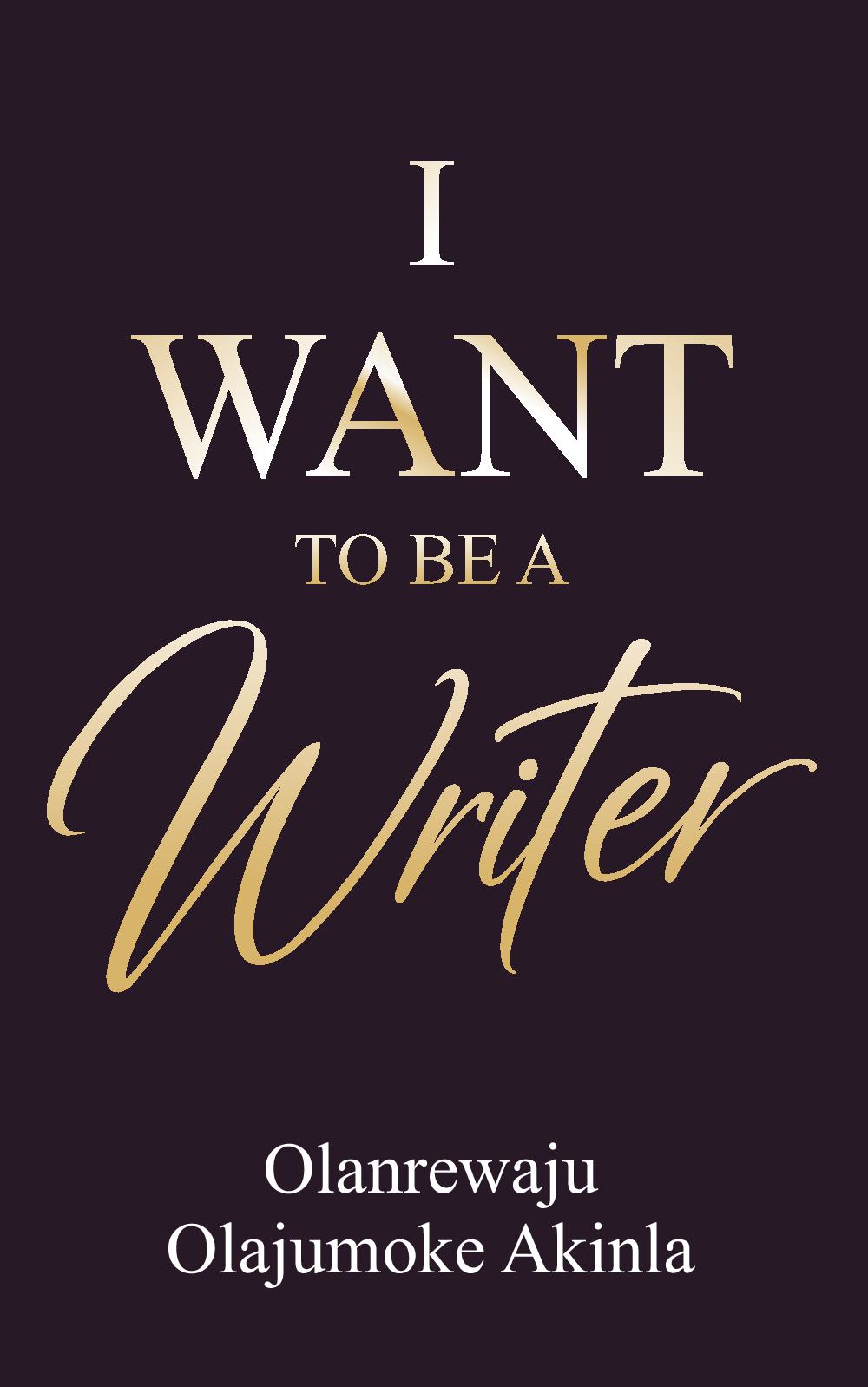 I Want to Be a Writer