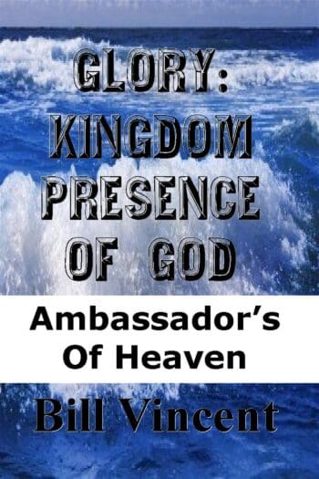 Glory: Kingdom Presence Of God