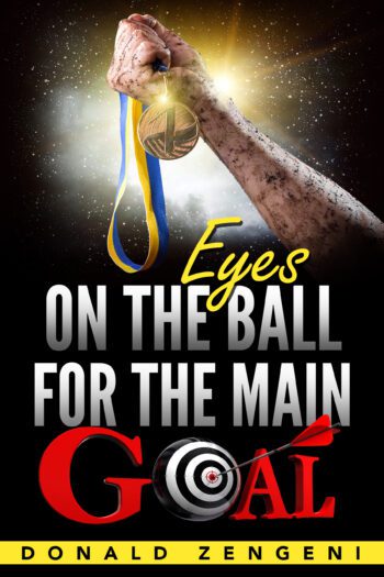 Eyes on the Ball, for the Main Goal