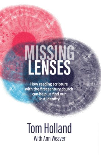 Missing Lenses: How reading scripture with the first century church can help us find our lost identity