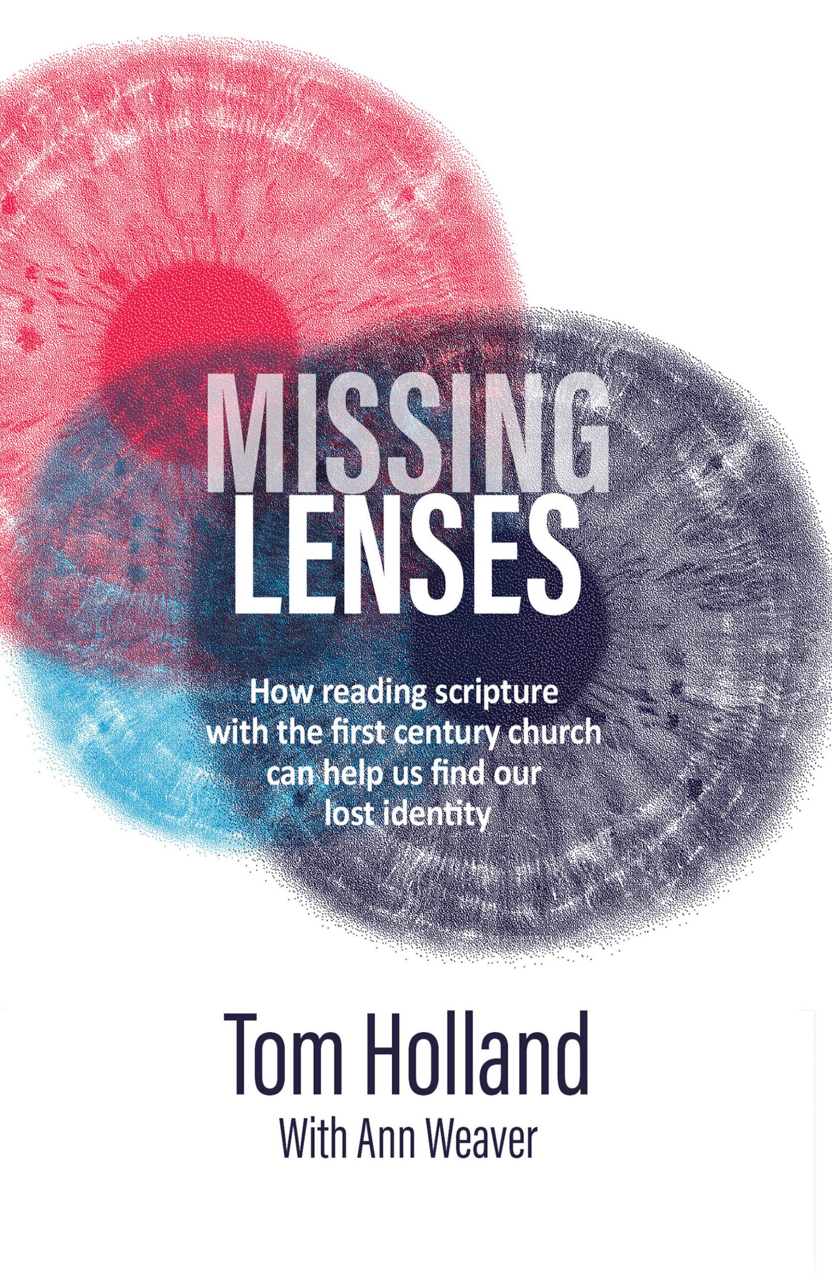 Missing Lenses: How reading scripture with the first century church can help us find our lost identity
