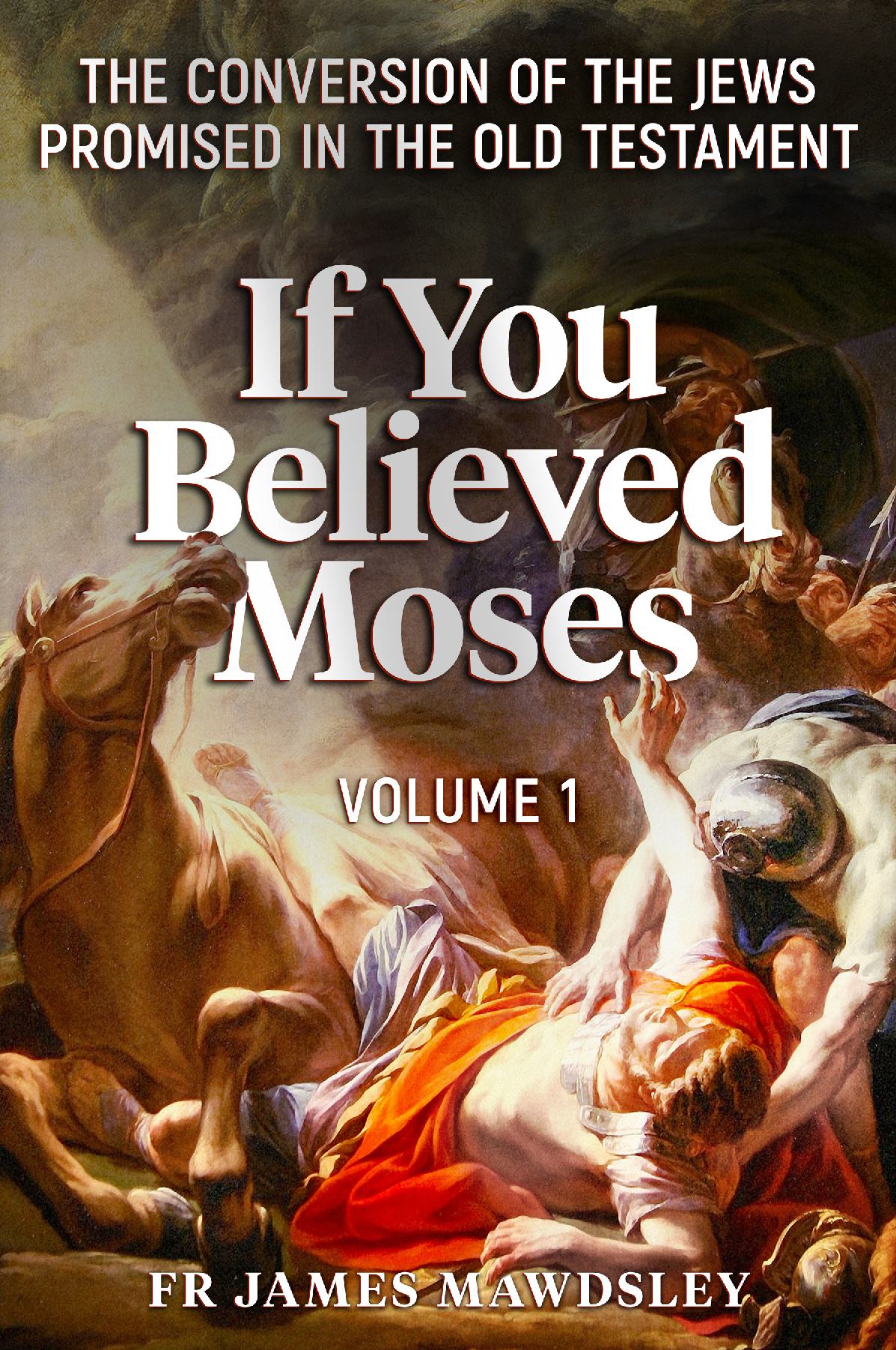 If You Believed Moses (Volume 1)