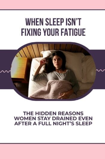 When Sleep Isn’t Fixing Your Fatigue