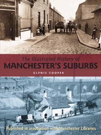 The Illustrated History of Manchester’s Suburbs
