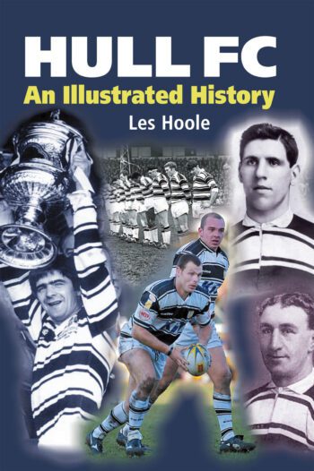 Hull FC: An Illustrated History