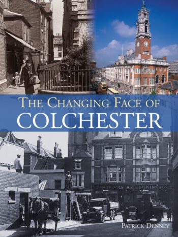 The Changing Face of Colchester
