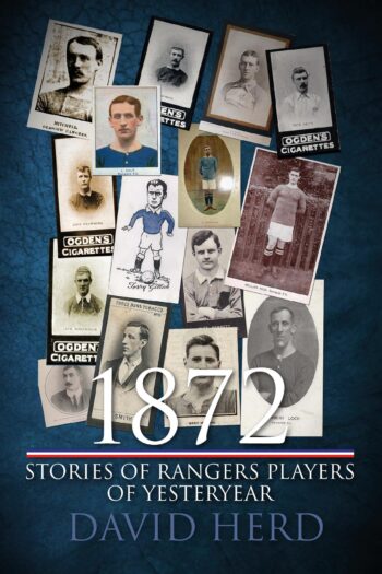 1872 – Stories of Rangers Players of Yesteryear