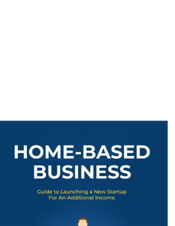 Home Based Business:Guide to Launching a New Startup For An Additional Income