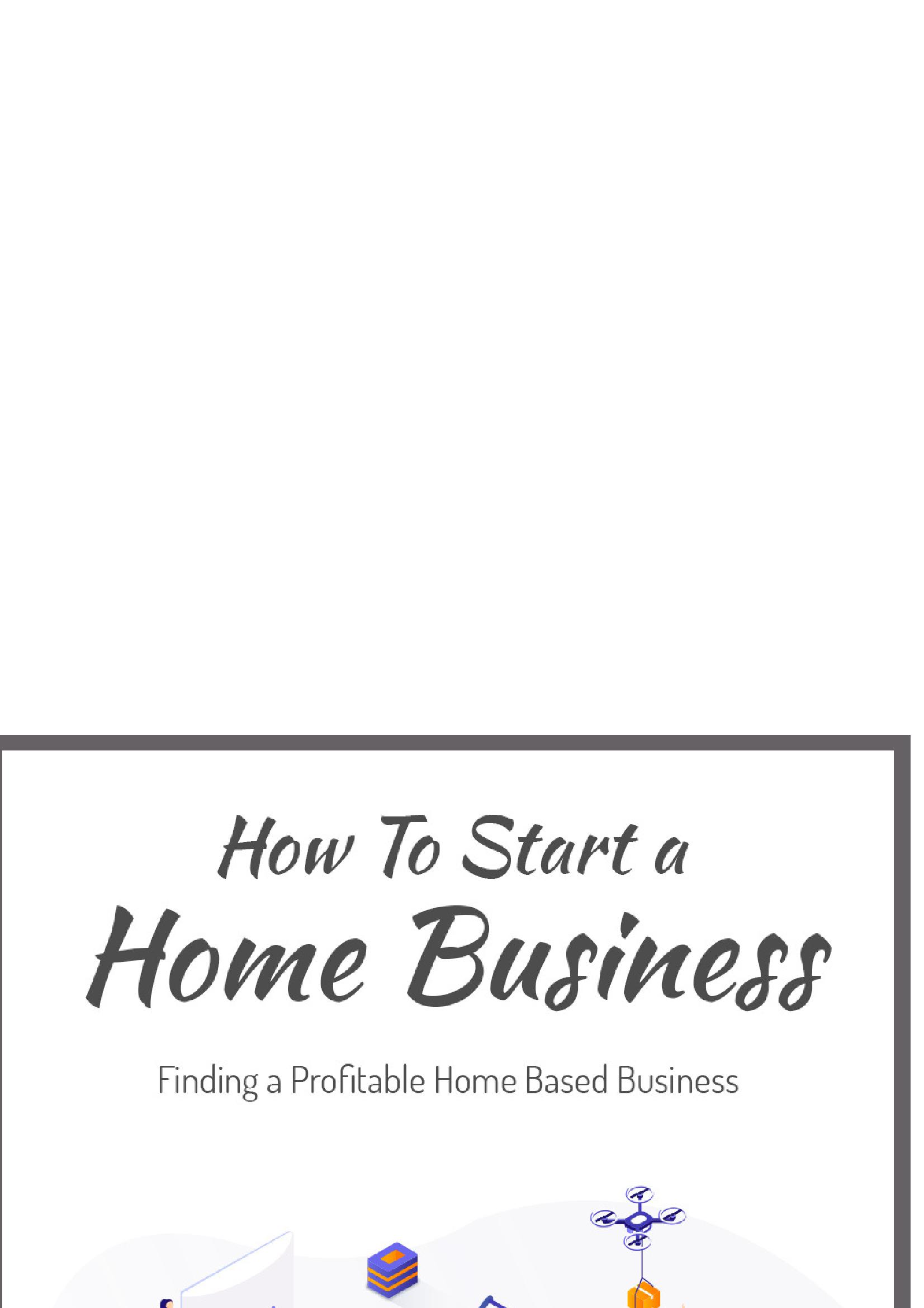 How to Start a Home Business: Finding a Profitable Home Based Business