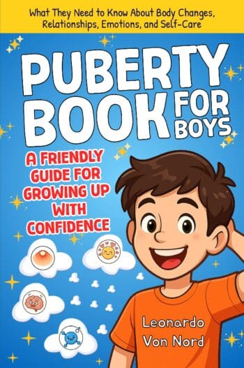 Puberty Book for Boys, A Friendly Guide for Growing Up with Confidence