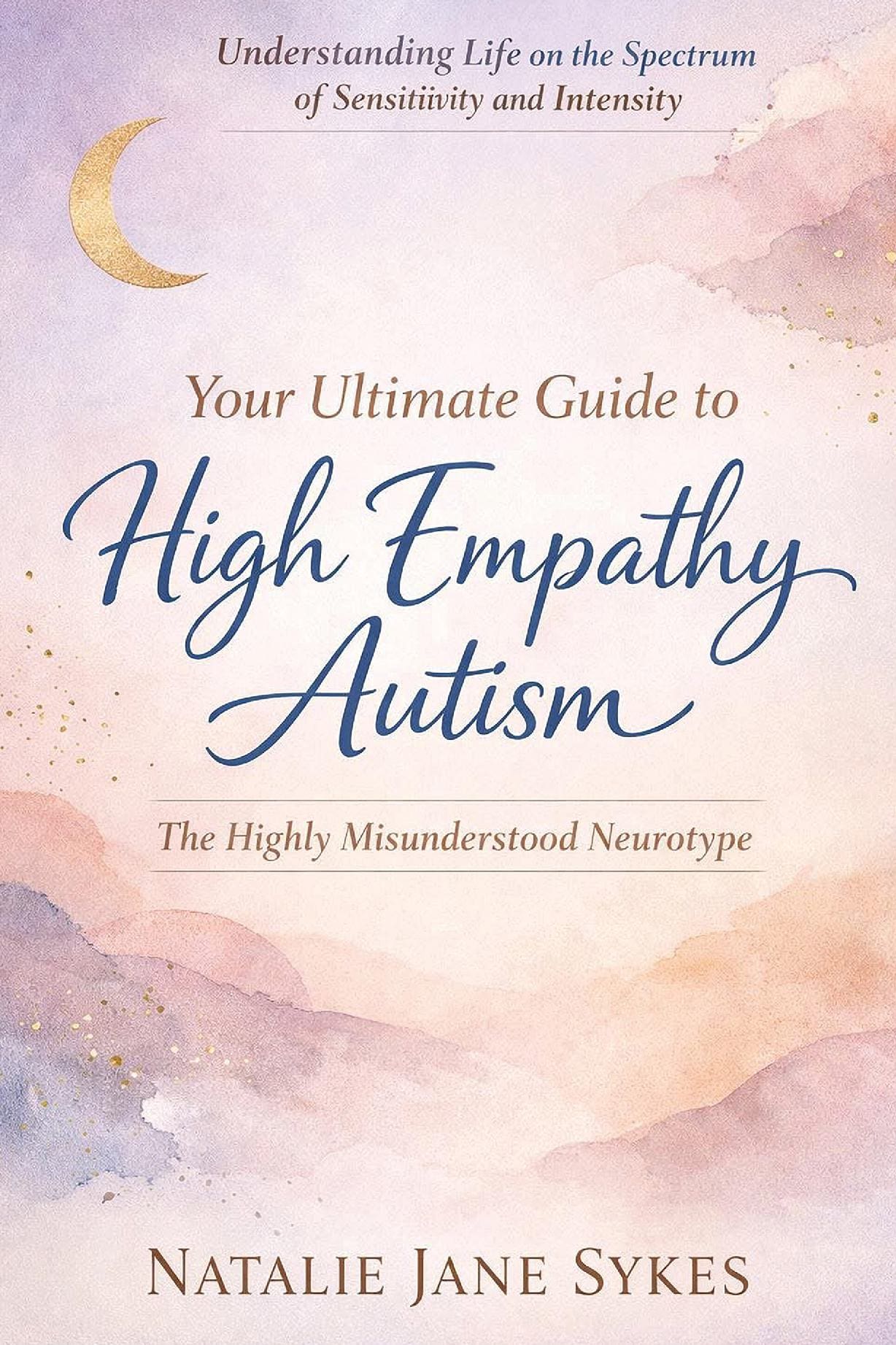 Your Ultimate Guide to High Empathy Autism; The Highly Misunderstood Neurotype