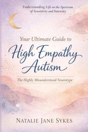 Your Ultimate Guide To High Empathy Autism; The Highly Misunderstood Neurotype