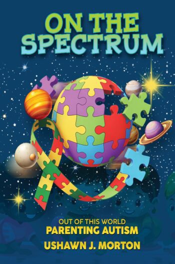 On The Spectrum, Out of This World: Parenting Autism