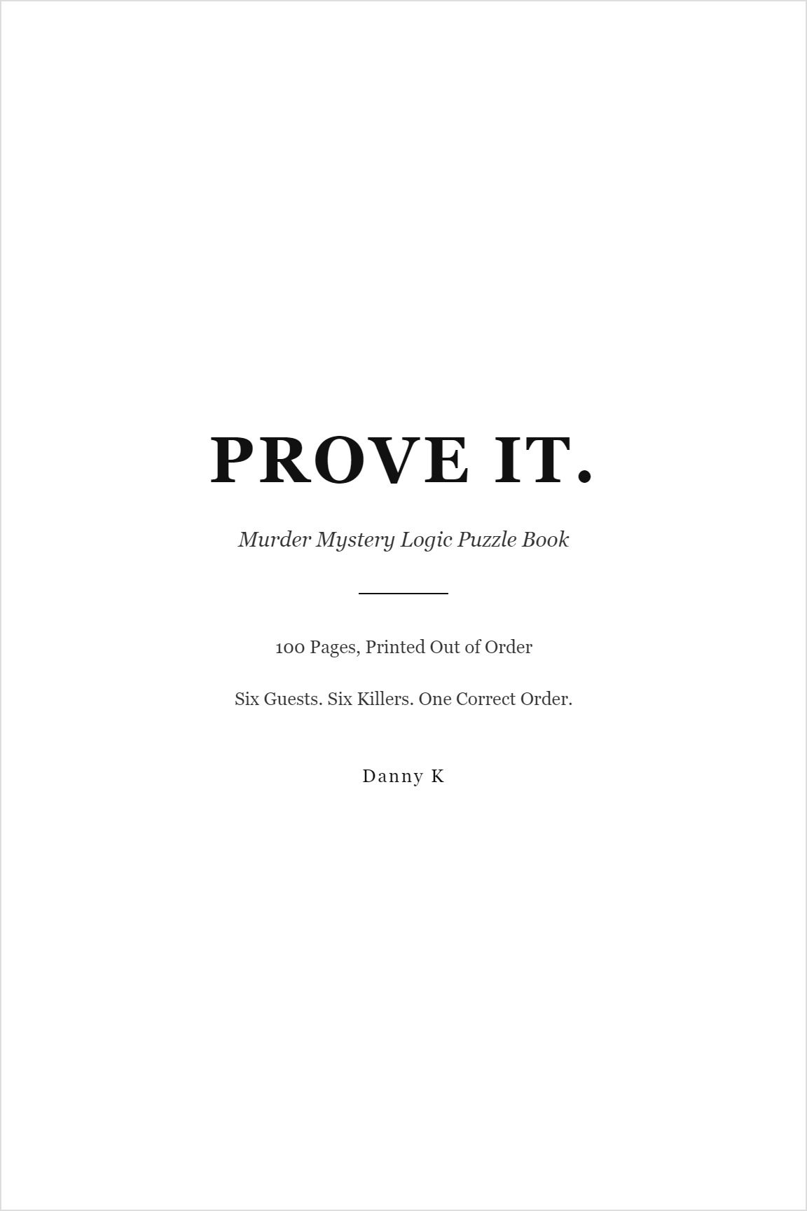 Prove It. Murder Mystery Logic Puzzle Book