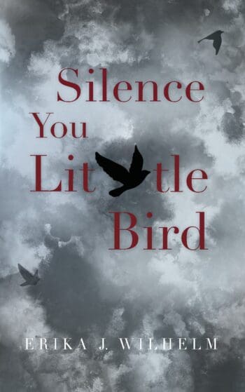Silence You Little Bird