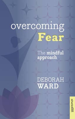 Overcoming Fear with Mindfulness