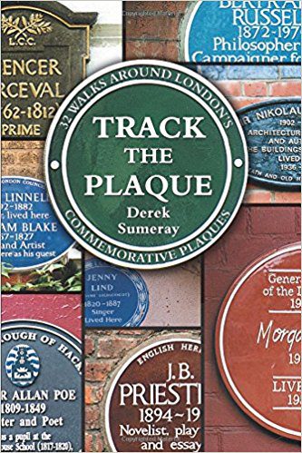 Track the Plaque: 32 Walks Around London's Commemorative Plaques