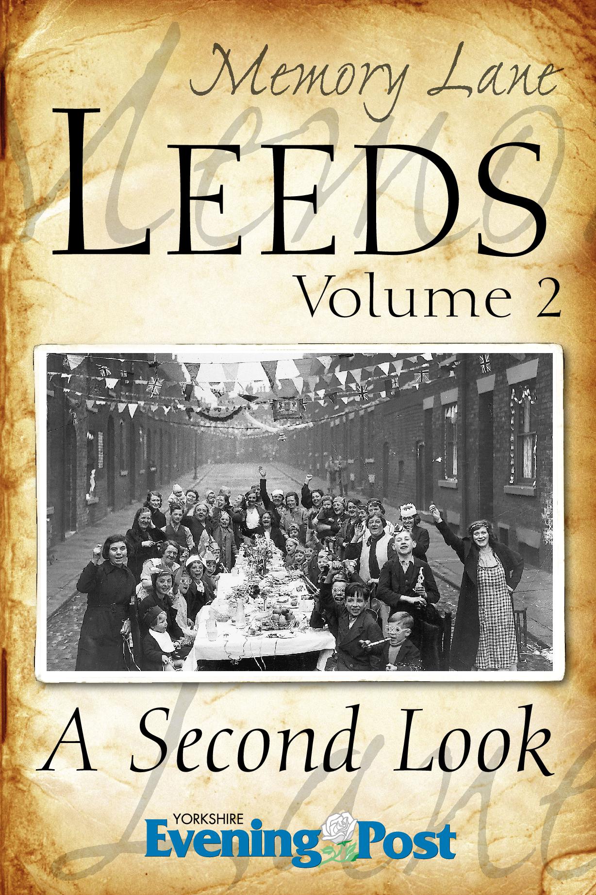 Memory Lane Leeds: Volume 2. A Second Look