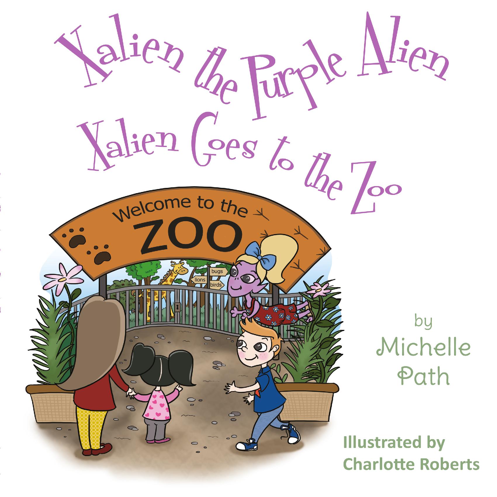 Xalien the Purple Alien: Xalien Goes to the Zoo