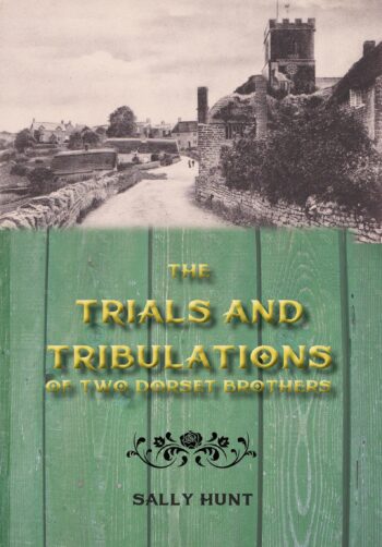 The Trials and Tribulations of Two Dorset Brothers