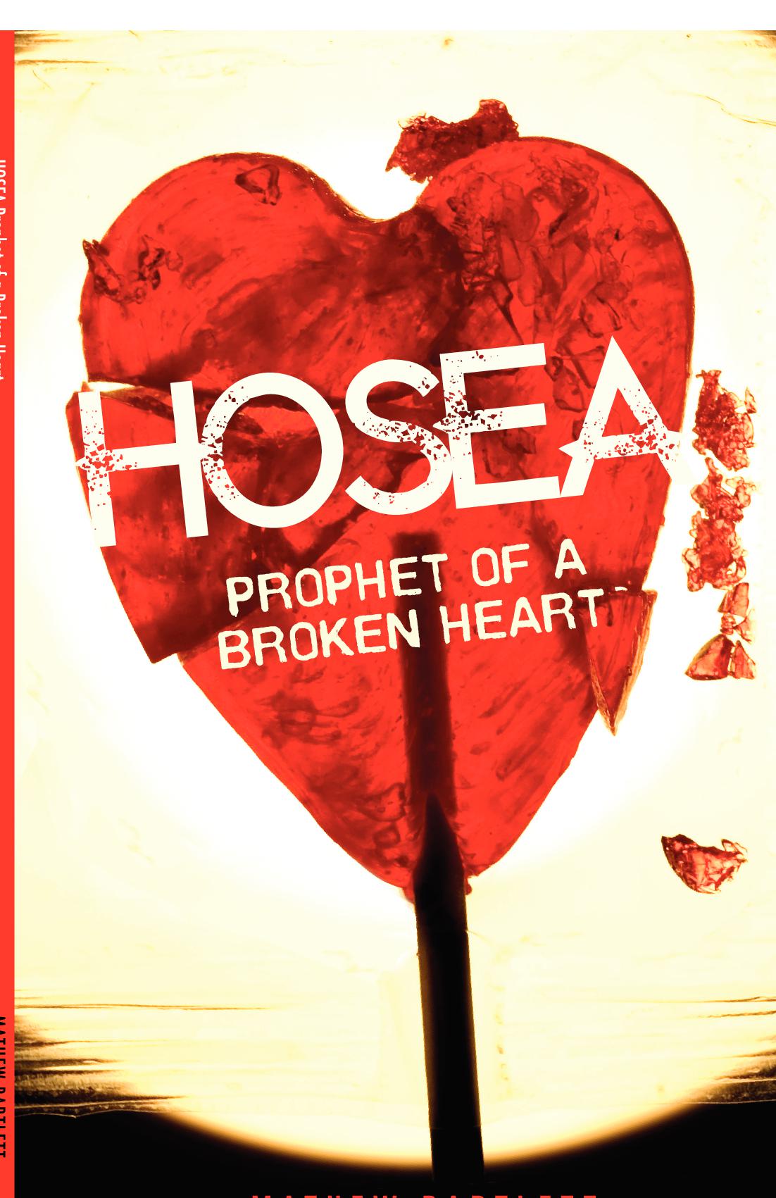 Hosea: Prophet of a Broken Heart