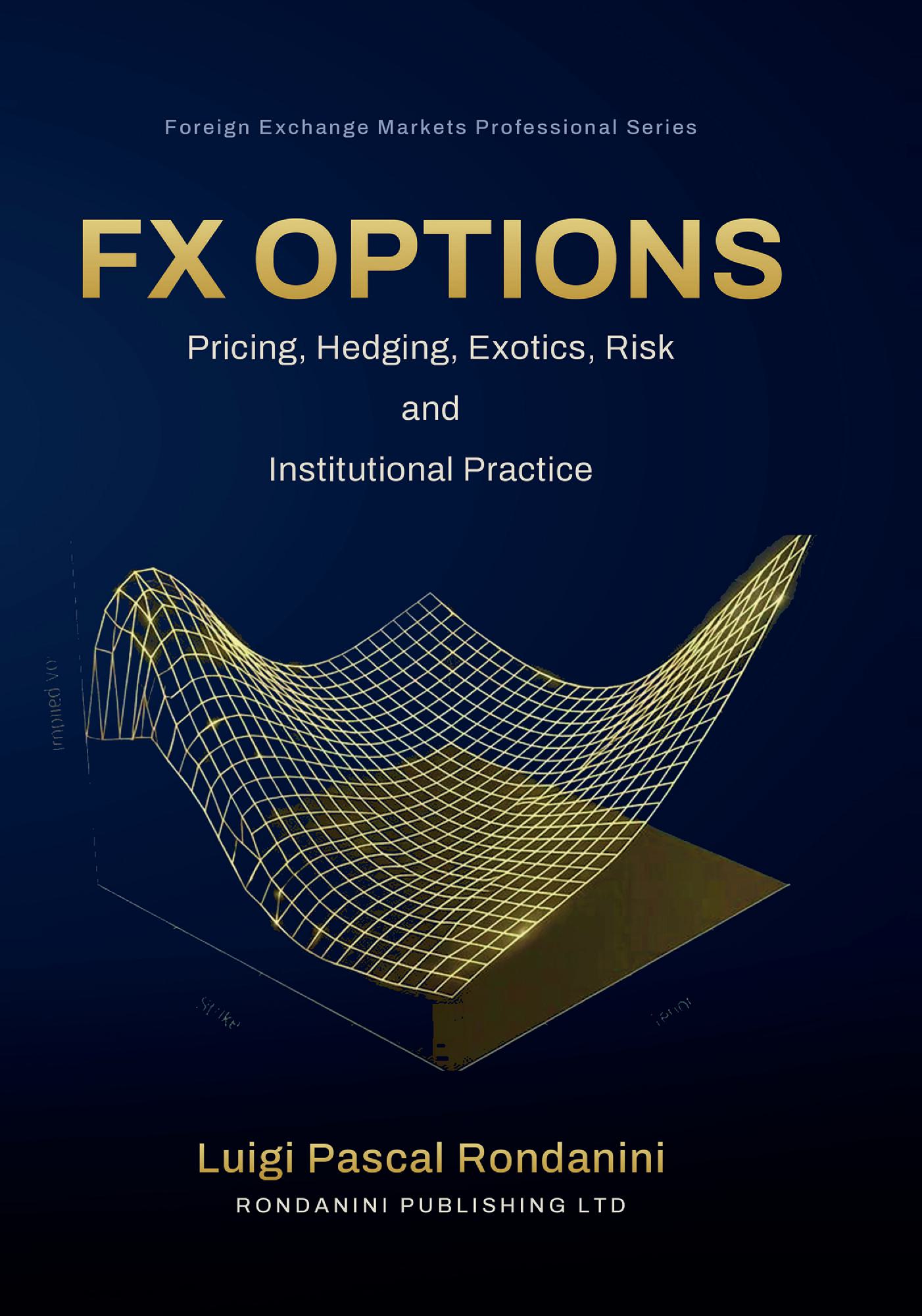 FX OPTIONS: Pricing, Hedging, Exotics, Risk and Institutional Practice